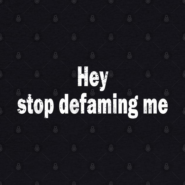 Hey stop defaming me by Etopix